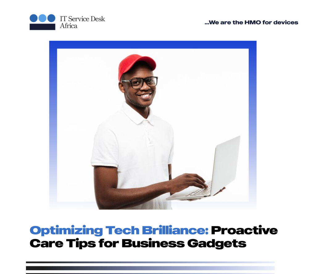 Optimizing Tech Brilliance: Proactive Care Tips for Business Gadgets